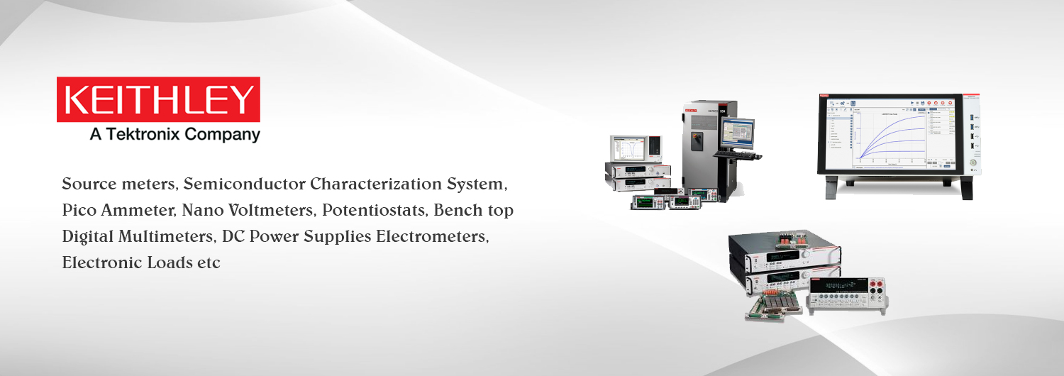 Keithley - Source meters , Semiconductor Characterization System, Pico Ammeter, Nano Voltmeters, Potentiostats